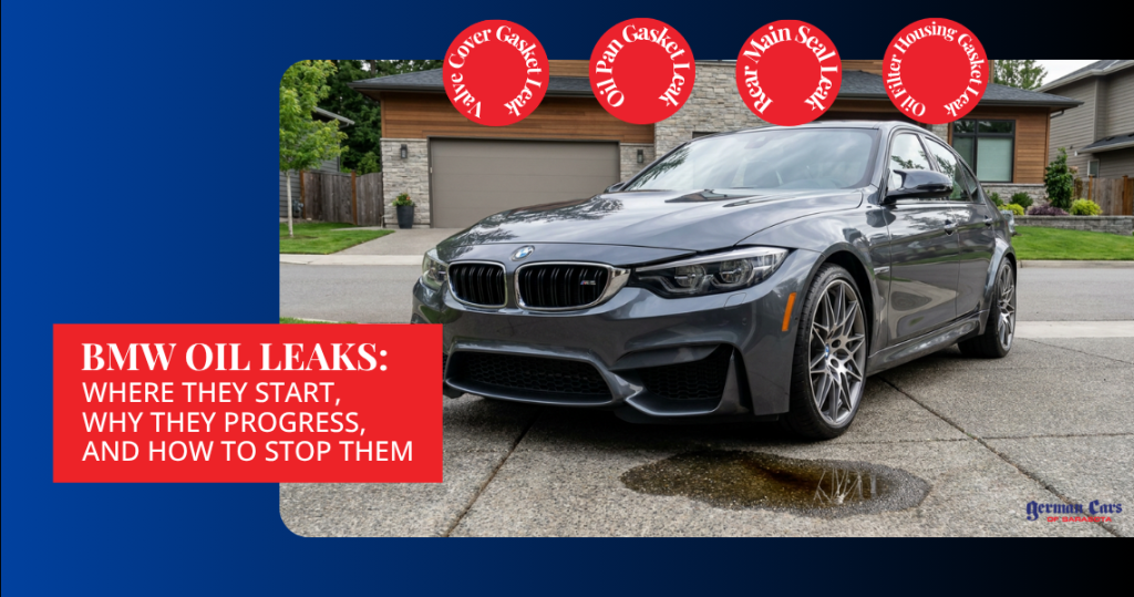 BMW Oil Leaks Where They Start, Why They Progress, and How to Stop Them